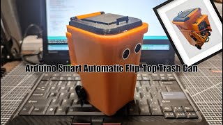 How To Make  Arduino \&3D Print Smart Automatic Flip-Top Trash Can