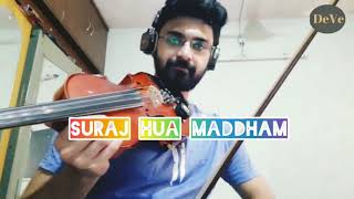 Suraj hua maddham - violin | DeVe | Sonu Nigam | Sharukh Khan | Kajol | K3G