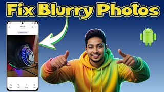 Jak naprawić rozmazane zdjęcia na Androidzie | Wyraźne i ostre zdjęcia (2026) screenshot 1