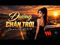 Đường Chân Trời (HOT TIKTOK) - Còn nợ em muôn ngàn lời hứa... Nhạc Trẻ 8x 9x Đời Đầu Hay Bất Hủ