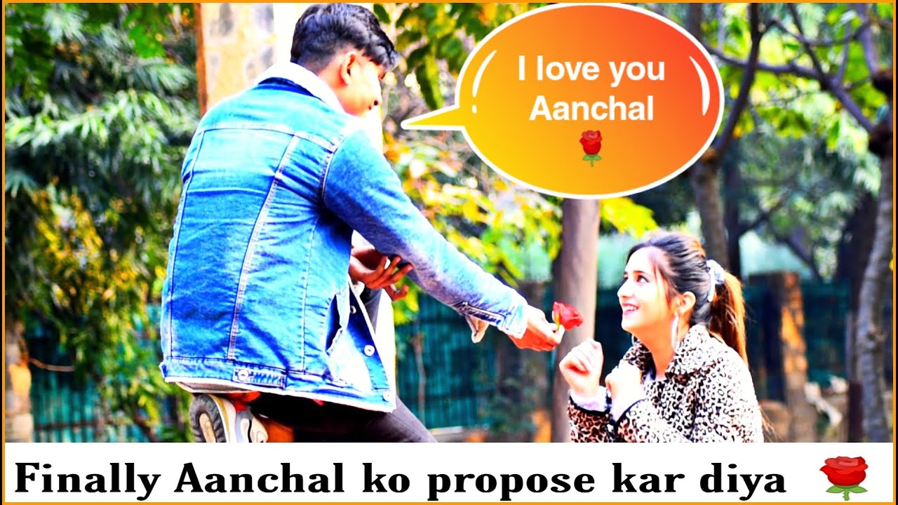 Finally Aanchal को propose 🌹 कर दिया ।। Best proposal ever || 