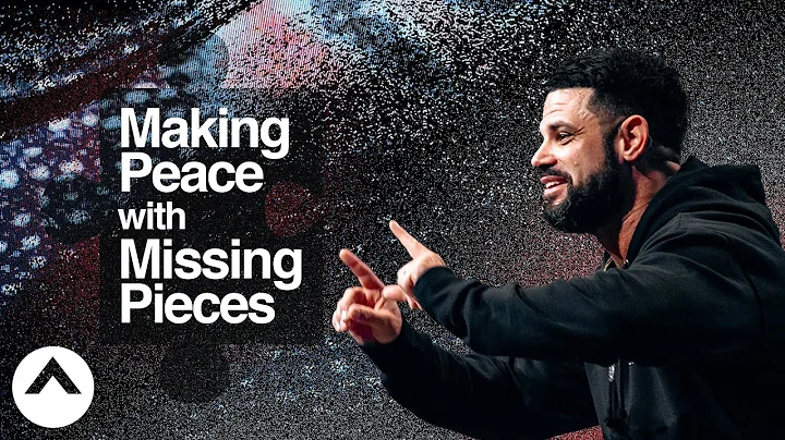 Making Peace With Missing Pieces | Pastor Steven Furtick | Elevation Church