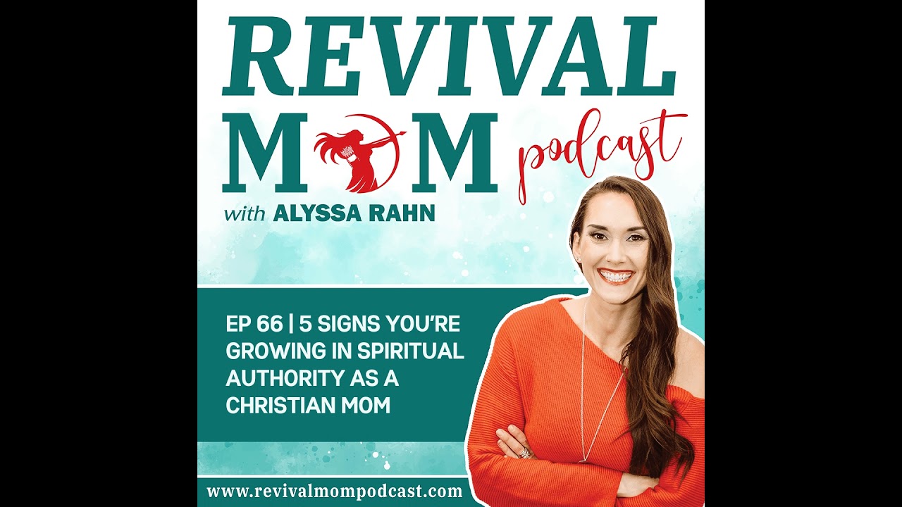 66 | 5 Signs You’re Growing in Spiritual Authority as a Christian Mom