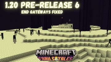 End Gateways Spawn Again! - 1.20 Pre-Release 6 Overview | Minecraft 1.20 Trails & Tales Update