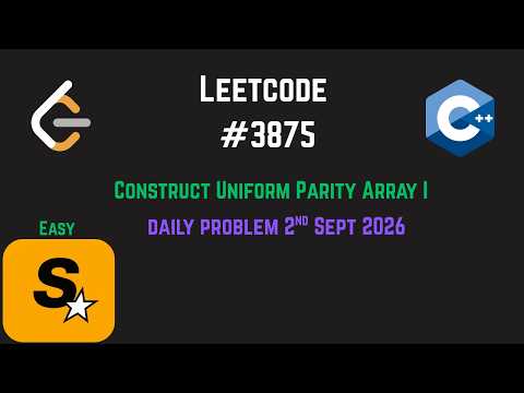 Construct Uniform Parity Array I | Leetcode 3875 - Easy | Logical Intuition