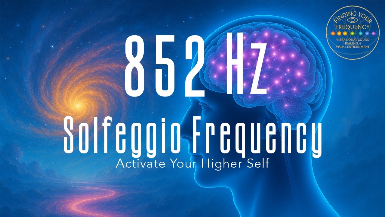 Activate Your Higher Self | 852 Hz Solfeggio Frequency Pure Tone ...