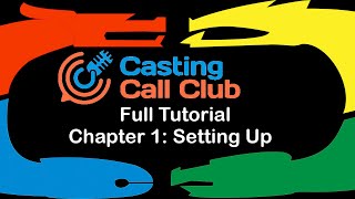 Casting Call Club Tutorial (Ch :1 Setting Up)