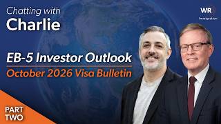 Chatting with Charlie: EB-5 Investor Outlook | October 2026 Visa Bulletin PART 2 Visa Numbers