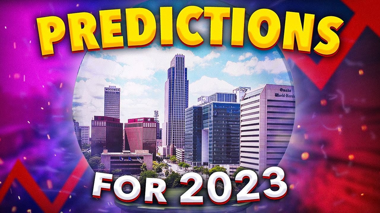 Omaha Real Estate Market Predictions for 2023 YouTube