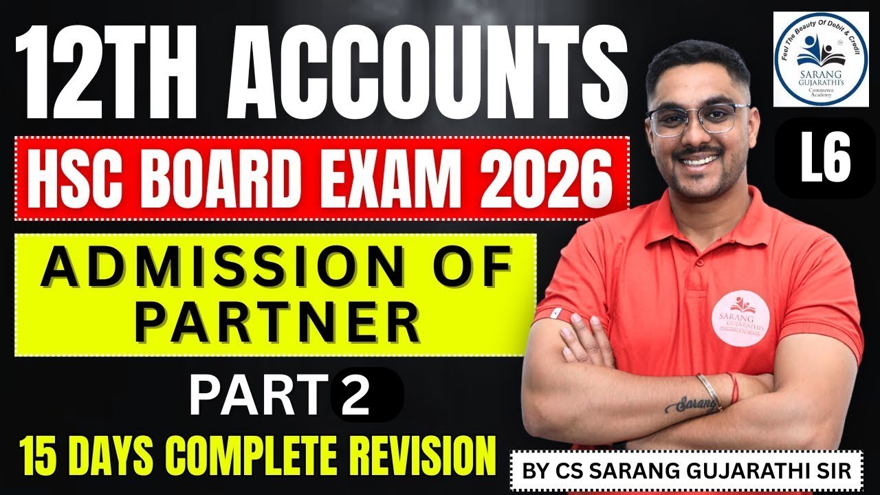 Class 12 Accounts | ADMISSION OF PARTNER | PART 2 | HSC Board Exam 2026  | Complete Revision L6