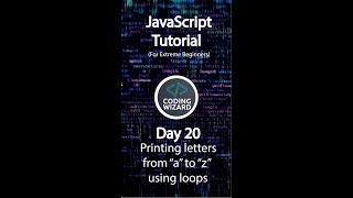 day 20 JavaScript Shorts: exploring how to print letters from A to Z along with their ASCII code