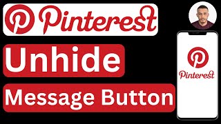 How to Unhide the Message Button in Pinterest Mobile App - Easy to Follow