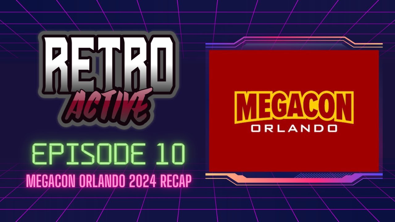 Megacon Orlando 2024 Recap | Retro Active