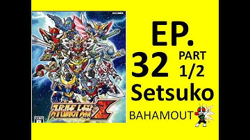 Super Robot Taisen Z Setsuko-Route[1st] Scenario 32 PART 1/2 (NO CHEATING)