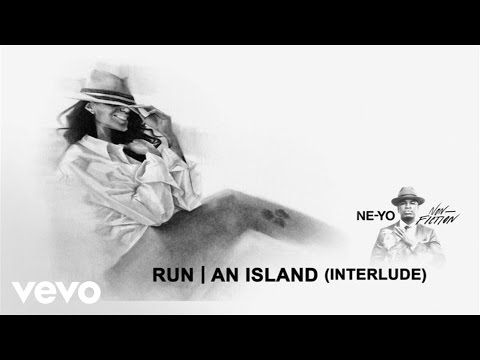 Ne-Yo (+) Run/An Island (Interlude)