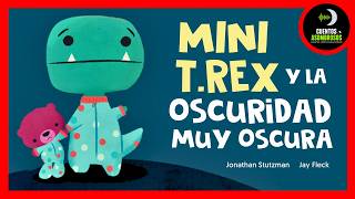 Thumbnail image for Mini T. Rex y la oscuridad muy oscura 🦖  | Cuentos Para Dormir Asombrosos Infantiles Español