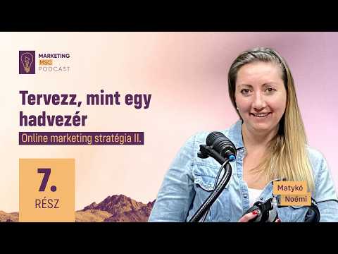 Tervezz mint egy hadvezér: Online marketing stratégia II. rész | Marketing MSc podcast 7.