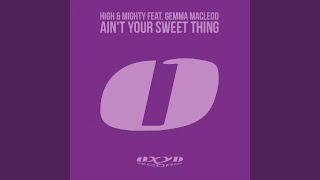 Ain't Your Sweet Thing (feat. Gemma Macleod) (Alan Aztec Uk Donk Mix)