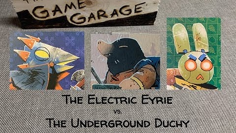 tGG, ep. 6: Electric Eyrie v. Underground Duchy v. Automated Alliance