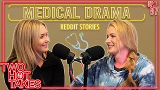 More Drama Than Gray's Anatomy || Two Hot Takes Podcast || Reddit Stories