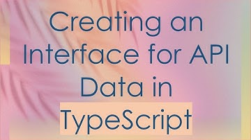 Creating an Interface for API Data in TypeScript