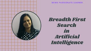 Breadth First Search (BFS) in Artificial Intelligence | Uninformed Search Algorithm.