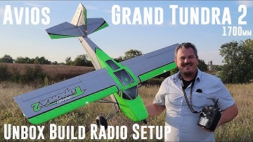 Avios - Grand Tundra 2 - 1700mm - Unbox, Build, & Radio Setup