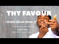 Thy Favour PLANS Lyrics Video mp3