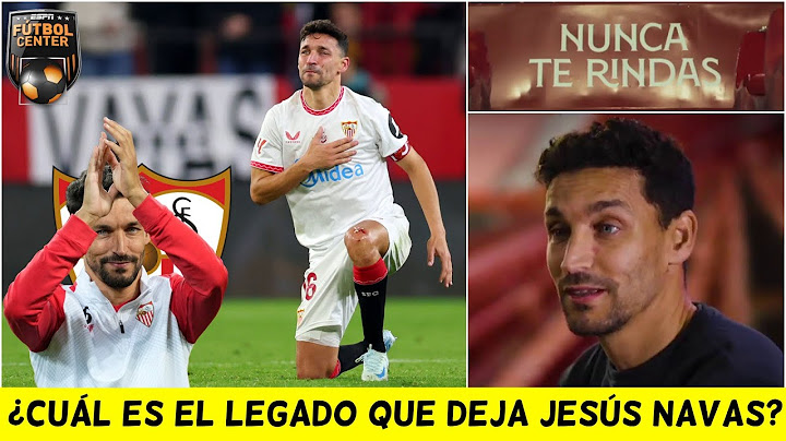 JESÚS NAVAS DICE ADIÓS a lo GRANDE en el SANTIAGO BERNABÉU en REAL MADRID y SEVILLA | Futbol Center
