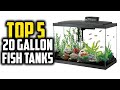 ✅Best 20 Gallon Fish Tanks in 2024 Reviews