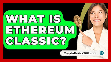 What Is Ethereum Classic? - CryptoBasics360.com