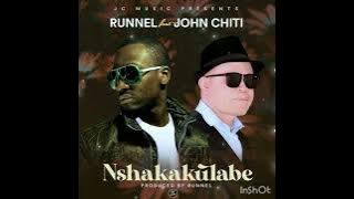 Shakakulabe  Runnel ft John Chiti (  Audio)