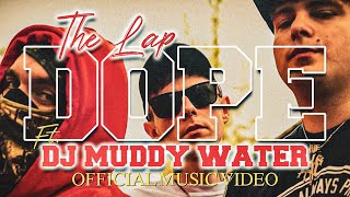THE LAP - DOPE (FT. DJ MUDDY WATER) (OFFICIAL MUSIC VIDEO)