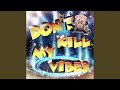 DON'T KILL MY VIBES (feat. Nova boi, Badol & Young Bell)
