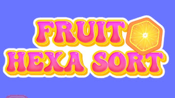 Fruit Hexa Sort: Puzzle Game Gameplay Android