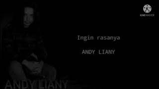 Andy liany-Ingin rasanya(Lyric)