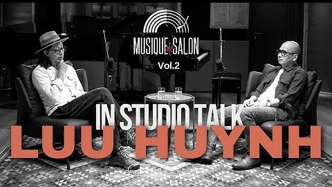 IN STUDIO TALK (Vol 2) | ĐẠO DIỄN LƯU HUỲNH | Musique de Salon | Âm nhạc & Điện Ảnh