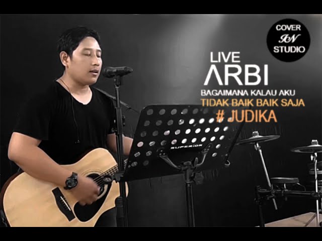 BAGAIMANA KALAU AKU TIDAK BAIK BAIK SAJA -JUDIKA ( LIVE COVER ARBI ) class=