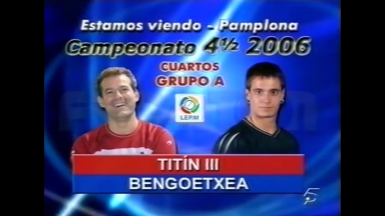 TITIN III vs BENGOETXEA VI (Labrit · 2006) Mano 4½ [QF]