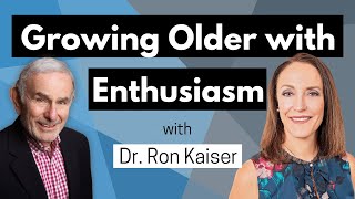 Growing Older With Enthusiasm  A Positive Aging Conversation