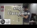 Nick Sibicky Go Lecture #105 - Class Game