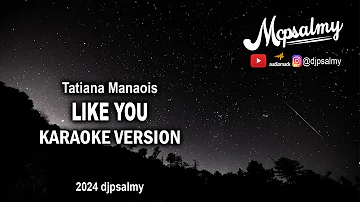 Tatiana Manaois - Like You | Karaoke Lyrics | McPsalmy