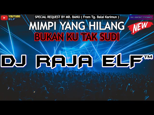 MIMPI YANG HILANG FULL MALAYSIA REMIX 2023 DJ RAJA ELF™ BATAM ISLAND (Req By Mr. Banu) class=