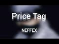 NEFFEX - Price Tag Lyrics