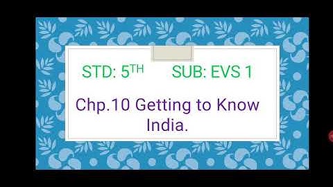 Std 5th, Evs 1, chapter 10, Getting to Know India, maharashtra state board
