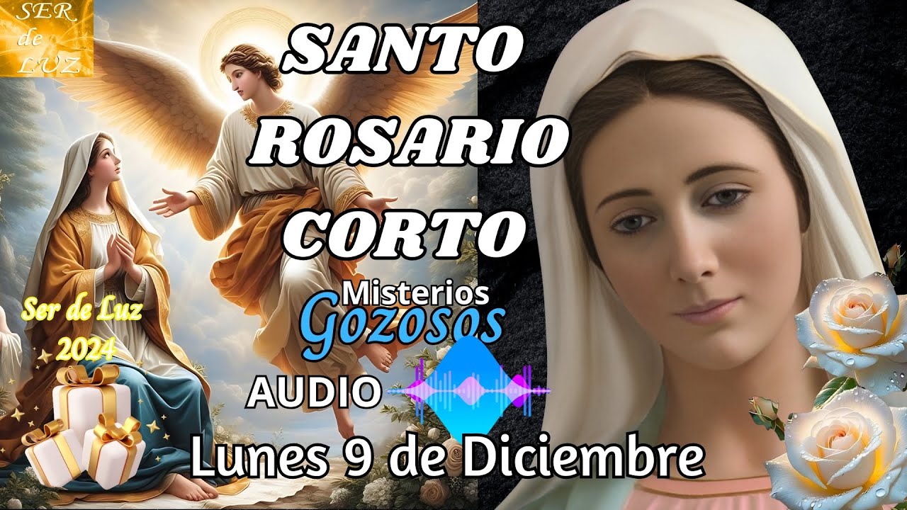 Santo Rosario Corto AUDIO Lunes 9 de Diciembre Misterios Gozosos