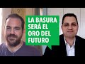 🗑  ¿La basura será el oro del futuro?