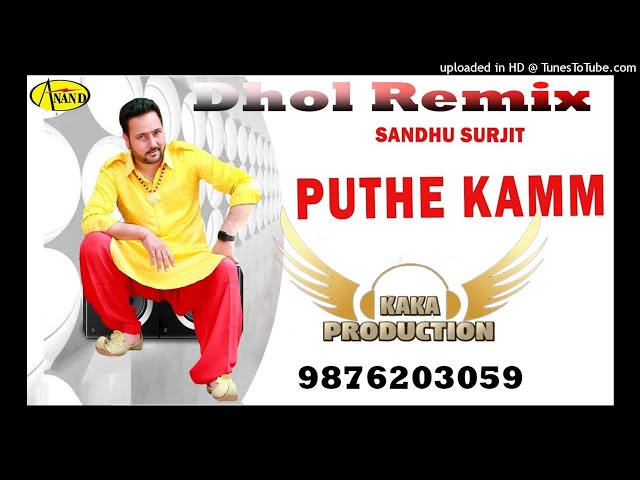 Puthe Kamm Dhol Remix Ver 2 Sandhu Surjit KAKA PRODUCTION Punjabi Remix Songs Bhangra class=
