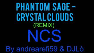Phantom Sage - Crystal Clouds (Remix) [By DJLò]
