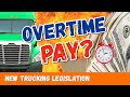 Bill Introduced to GUARANTEE Truck Drivers Overtime Pay (Guaranteeing Overtime for Truckers Act)